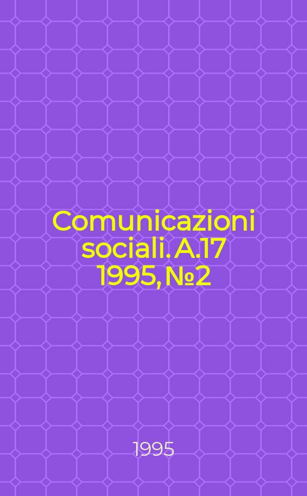 Comunicazioni sociali. A.17 1995, №2/3 : Cinema e cultura popolare nell'Italia anni Cinquanta