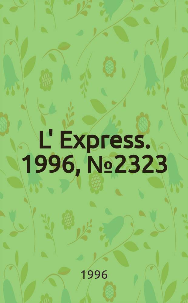 L' Express. 1996, №2323 : François Mitterand