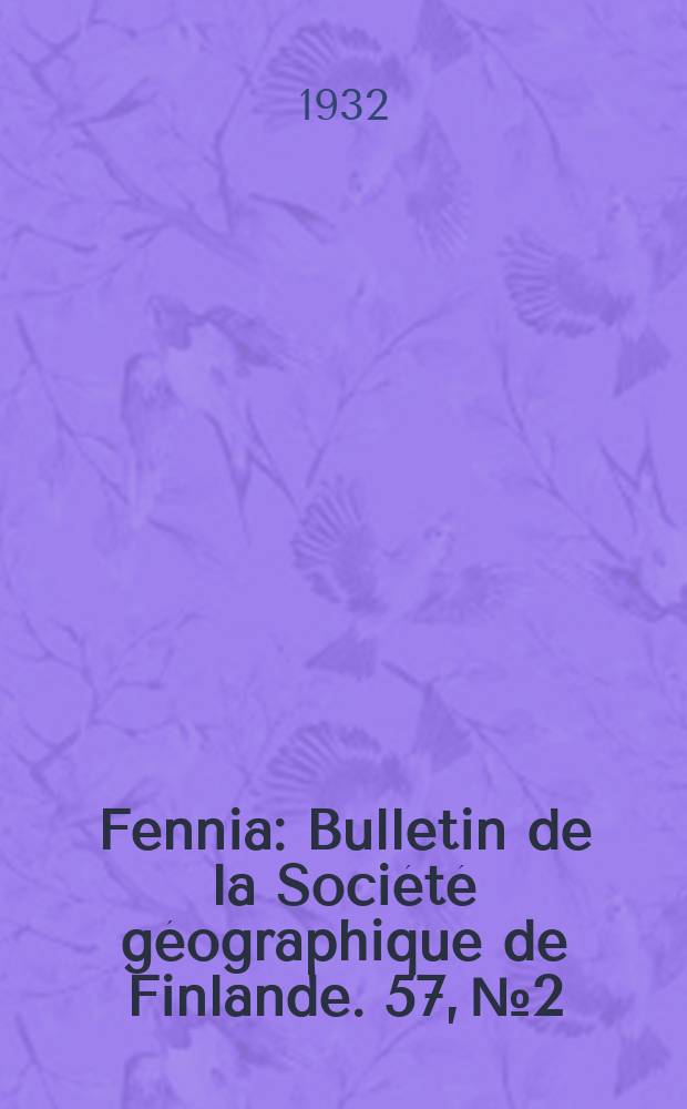 Fennia : Bulletin de la Société géographique de Finlande. 57, №2 : Die Bleiglanz- Zinkblende- Lagerstätten an der Küste von Petsamo