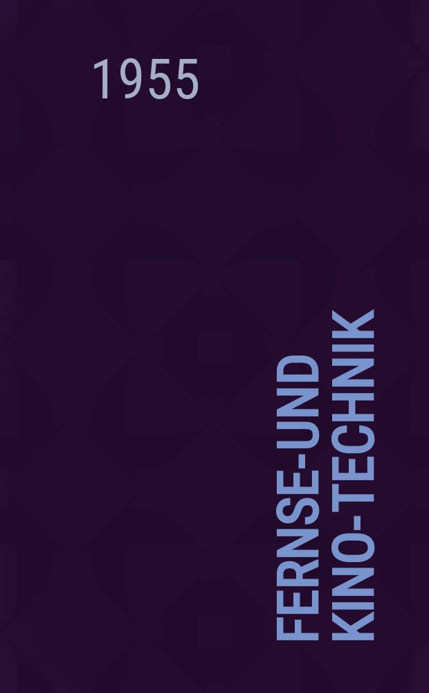 Fernseh- und Kino-Technik : Offizielles Organ der Deutschen Kinotechnischen Gesellschaft für Film und Fernsehen (DKG) ..