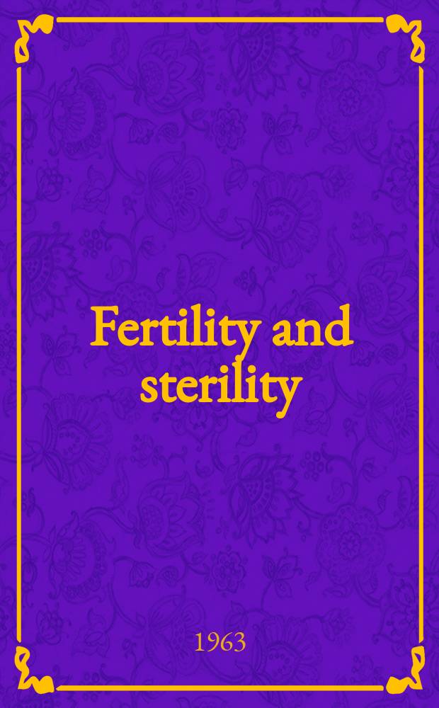 Fertility and sterility : A journal devoted to the clinical aspects of infertility : Offic. journal of the American soc. for the study of sterility