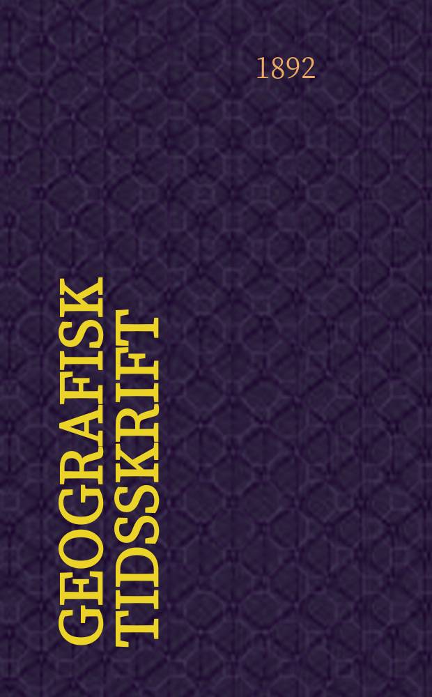 Geografisk tidsskrift : Udgivet af det Kongelige Danske geografiske selskab