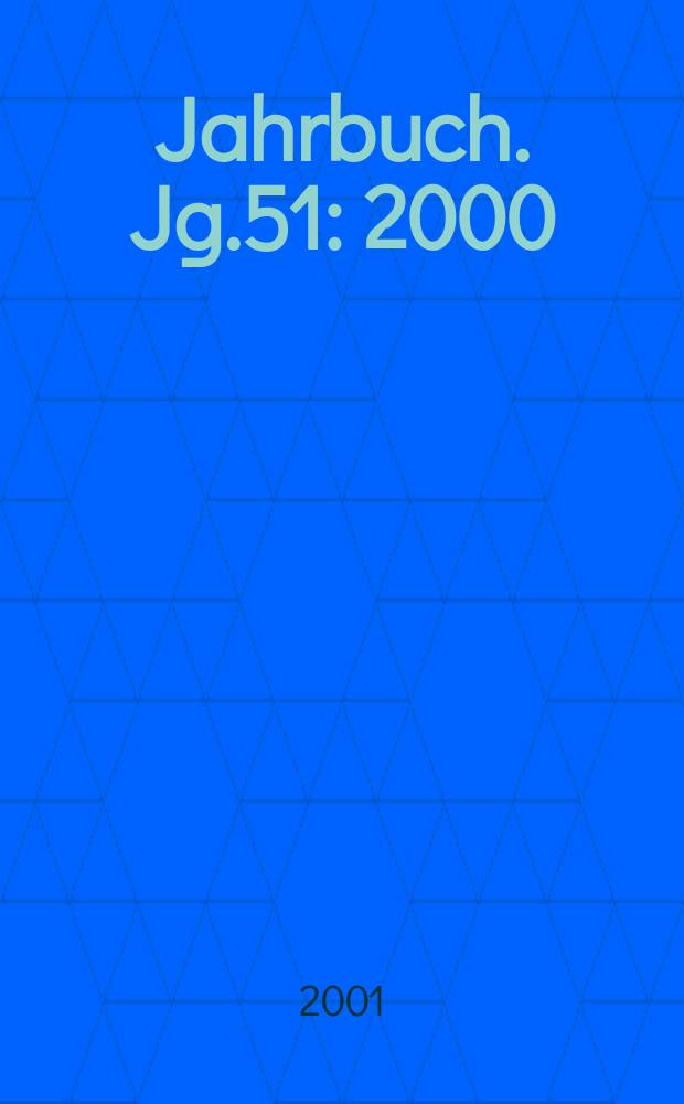 Jahrbuch. Jg.51 : 2000