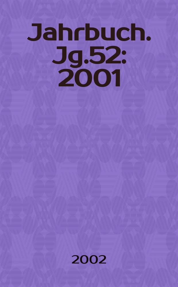 Jahrbuch. Jg.52 : 2001