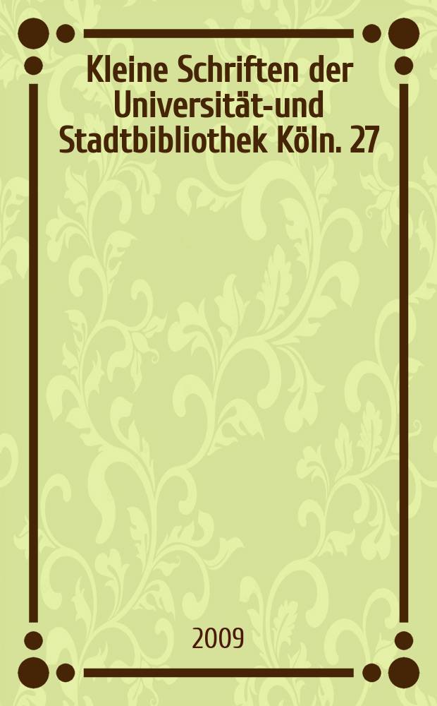 Kleine Schriften der Universitäts- und Stadtbibliothek Köln. 27 : Heimat, Heilige und Historie = Родина,святое и история