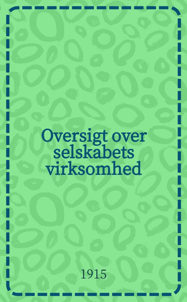 Oversigt over selskabets virksomhed