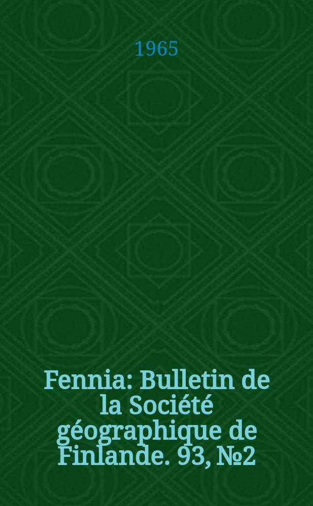 Fennia : Bulletin de la Société géographique de Finlande. 93, №2 : Die Vaara- Siedlung in Nordkarelien