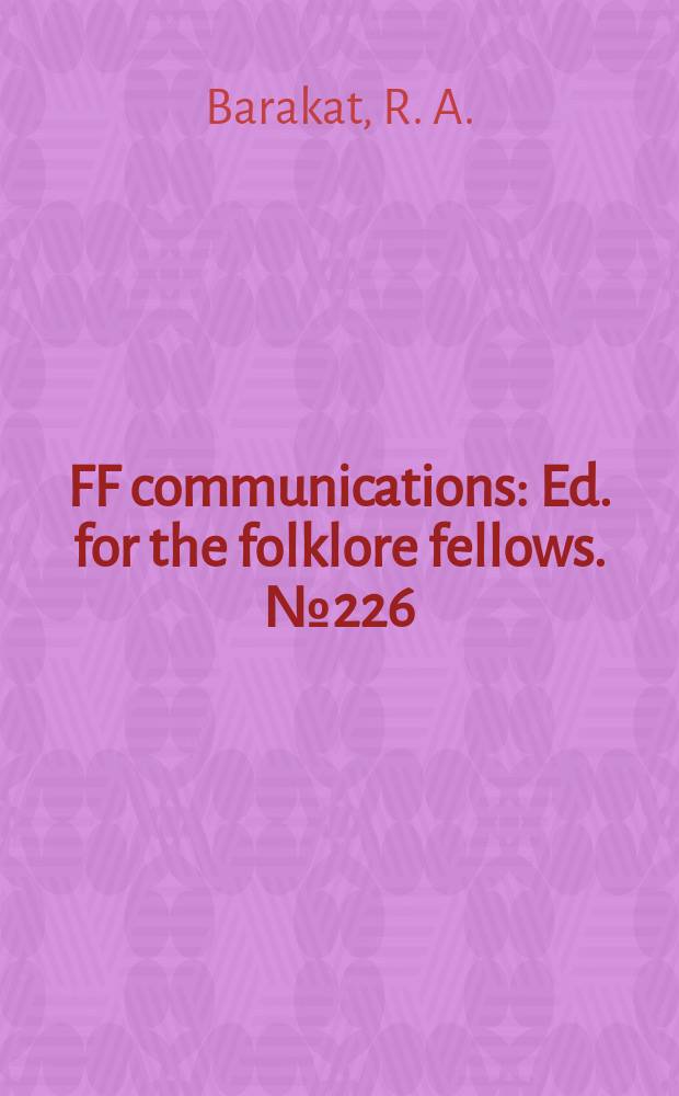 FF communications : Ed. for the folklore fellows. №226 : A contextual study of arabic proverbs