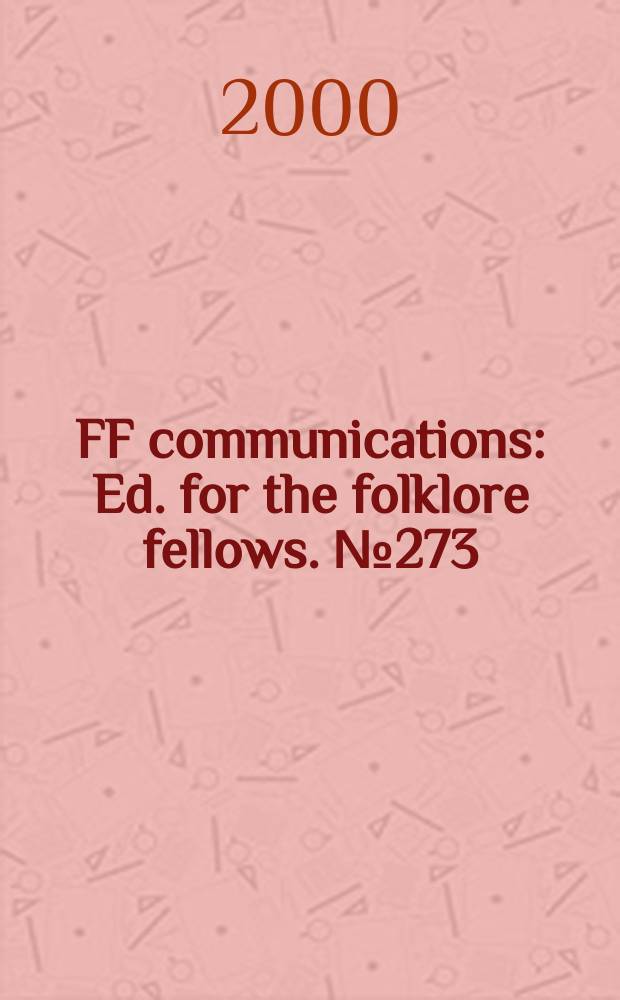 FF communications : Ed. for the folklore fellows. №273 : Motif, type and genre