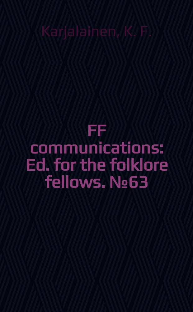 FF communications : Ed. for the folklore fellows. №63 : Die Religion der Jugra - Völker