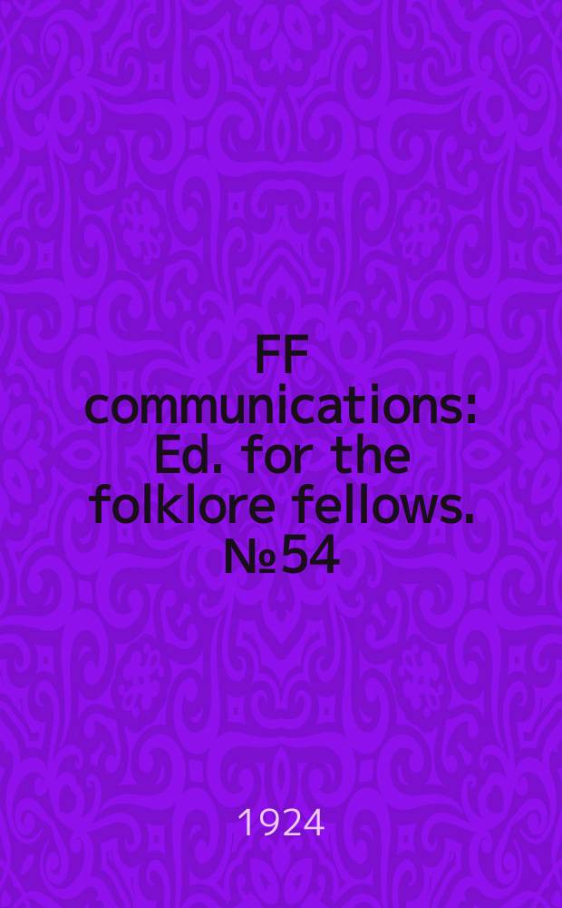 FF communications : Ed. for the folklore fellows. №54 : Die Legende von den zwei Erzs&uuml;ndern
