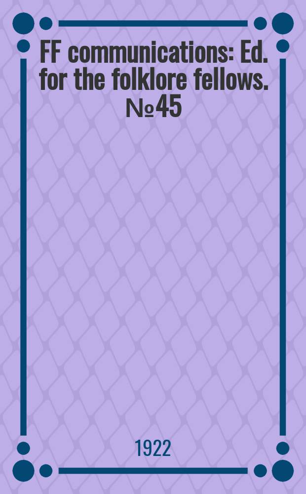 FF communications : Ed. for the folklore fellows. №45 : Die D&auml;monistischen Kran - kheiten im finnischen Volksaberglauben
