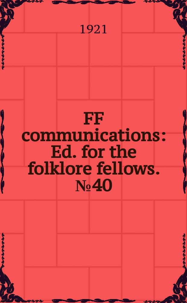FF communications : Ed. for the folklore fellows. №40 : K. F. Karjalainen