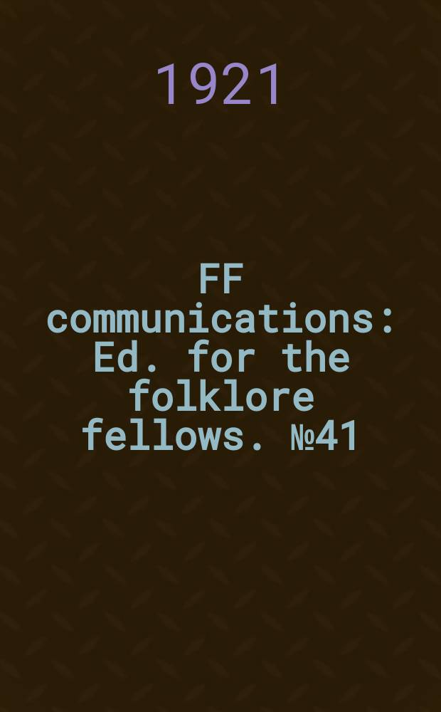 FF communications : Ed. for the folklore fellows. №41 : Die Religion der Jugra - Völker