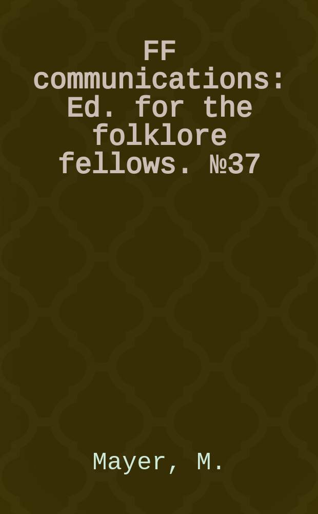 FF communications : Ed. for the folklore fellows. №37 : Les contes populaire de la Flandre