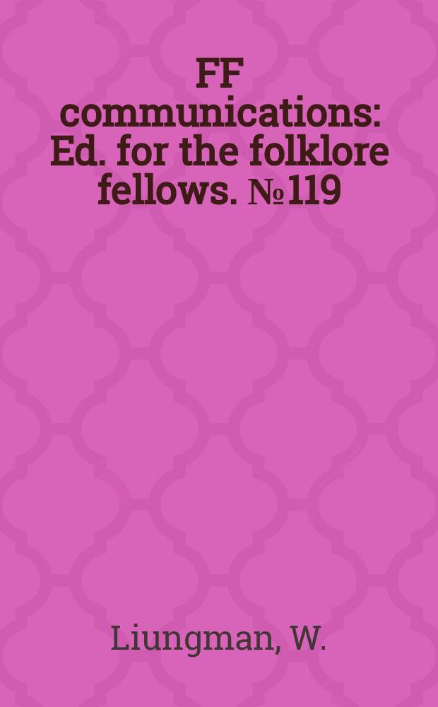 FF communications : Ed. for the folklore fellows. №119 : Traditionswanderungen, Euphrat - Rhein
