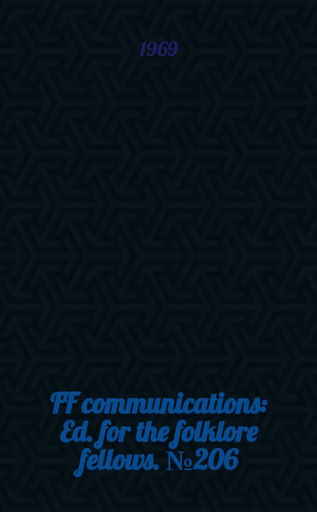 FF communications : Ed. for the folklore fellows. №206 : Finnisches Brauchtum im Jahreslauf