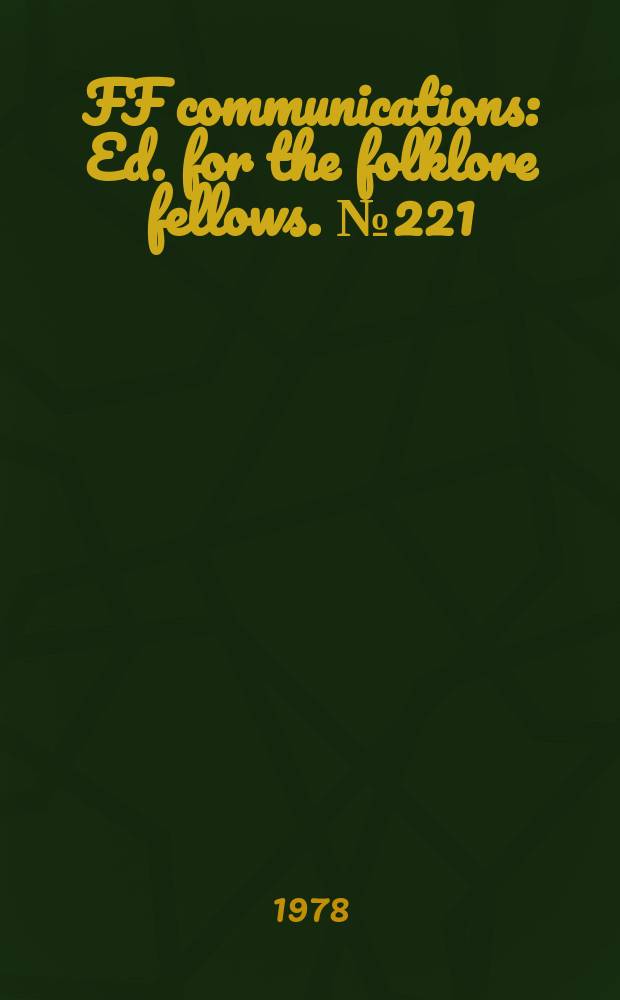 FF communications : Ed. for the folklore fellows. №221 : J&aacute;nos Honti - Leben und Werk