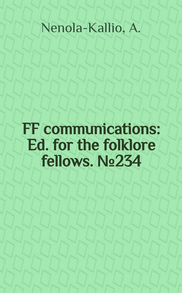 FF communications : Ed. for the folklore fellows. №234 : Studies in Ingrian laments