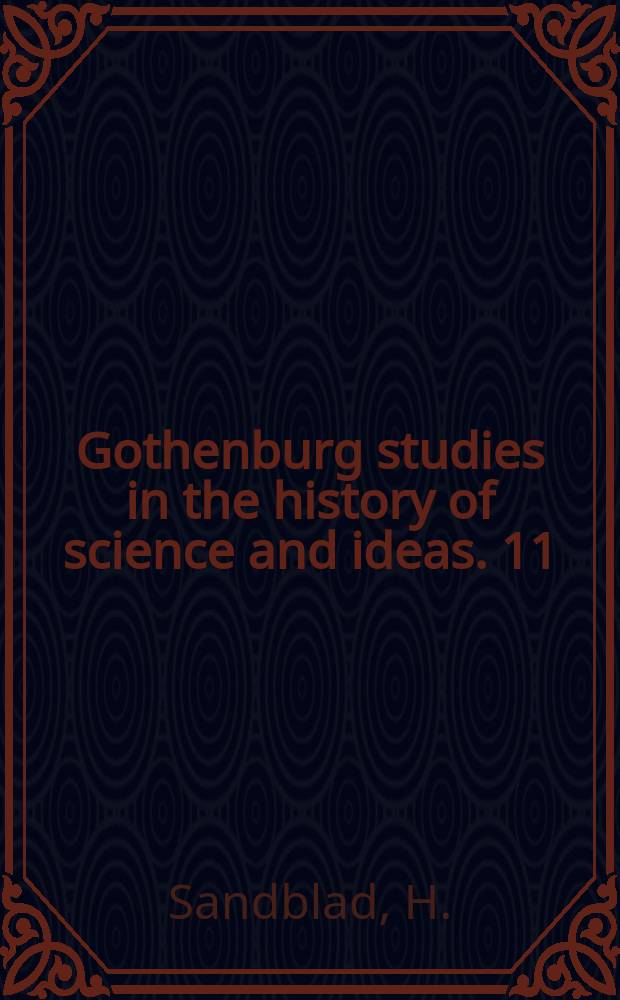 Gothenburg studies in the history of science and ideas. 11 : Göteborg - Uppsala och retur