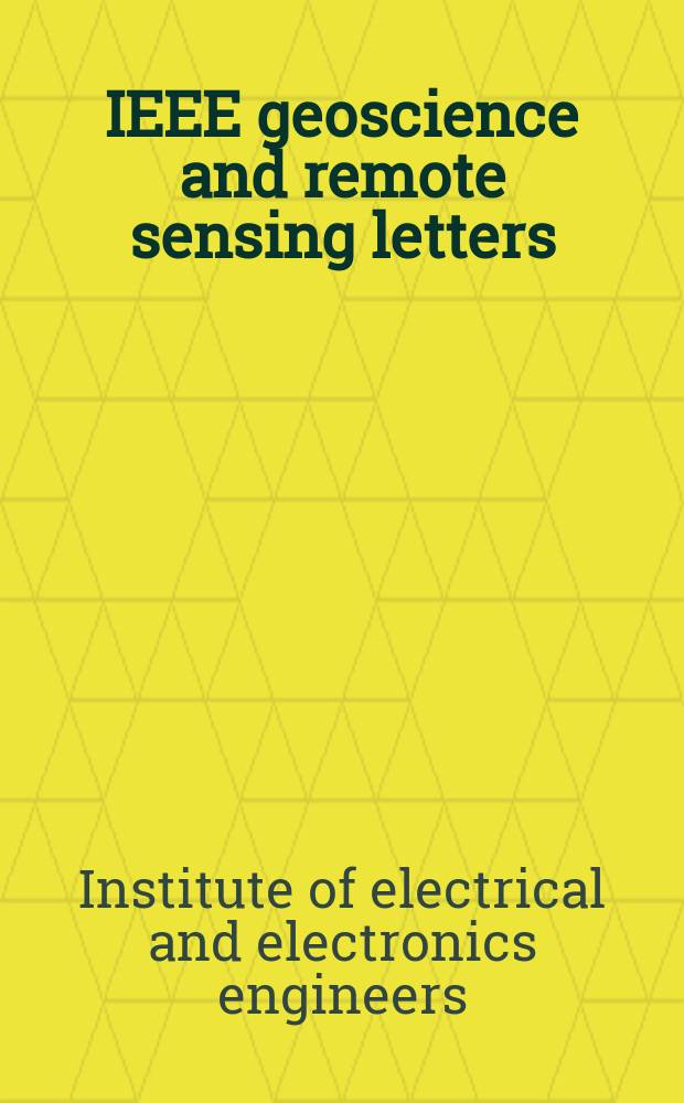 IEEE geoscience and remote sensing letters : A publ. of the IEEE Geoscience a. remote sensing soc