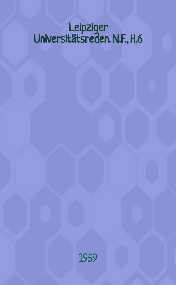 Leipziger Universitätsreden. N.F., H.6 : Aufgaben und Entwicklung der Veterinärmedizirischen Fakultät. Zur Perspektive der Staatlichen Tierarztpraxis