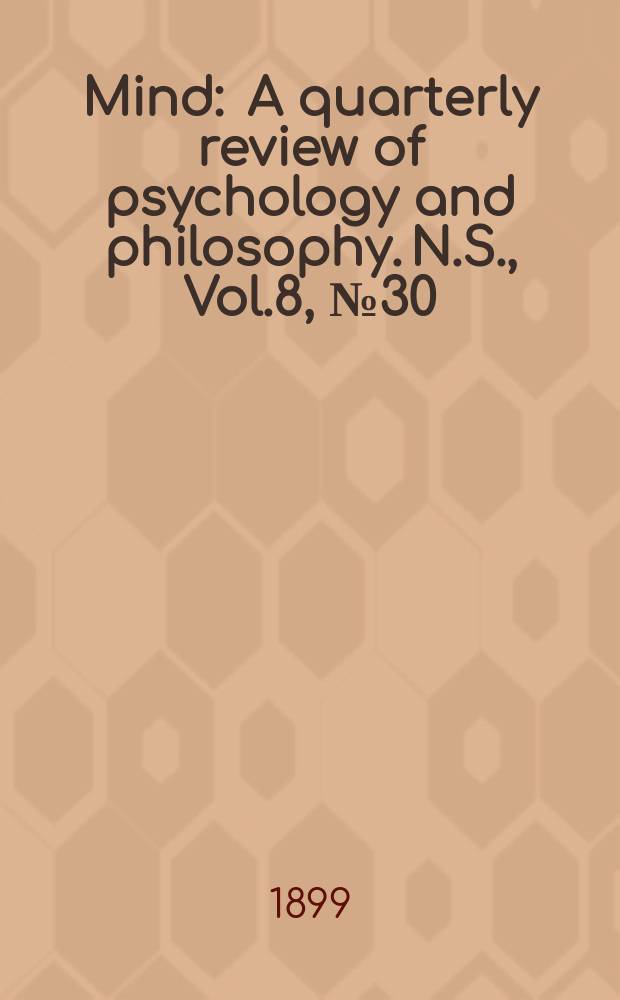 Mind : A quarterly review of psychology and philosophy. N.S., Vol.8, №30