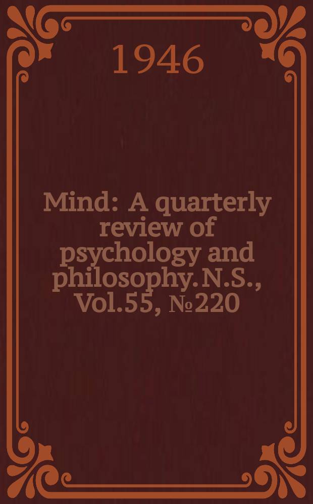 Mind : A quarterly review of psychology and philosophy. N.S., Vol.55, №220