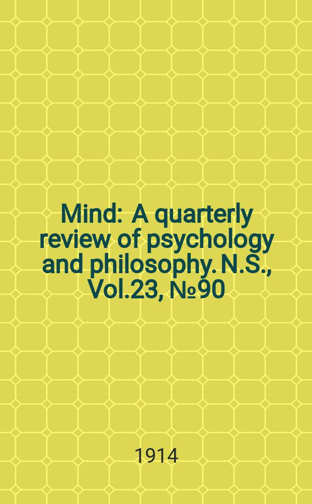 Mind : A quarterly review of psychology and philosophy. N.S., Vol.23, №90