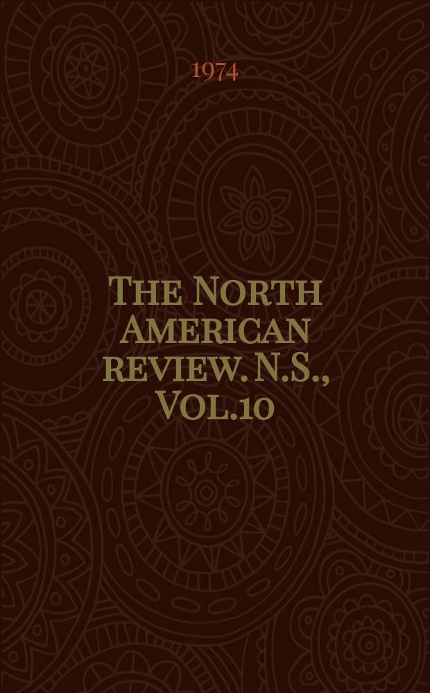 The North American review. N.S., Vol.10(258), Указатель : 1973/1974