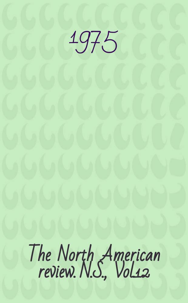 The North American review. N.S., Vol.12(260), №3