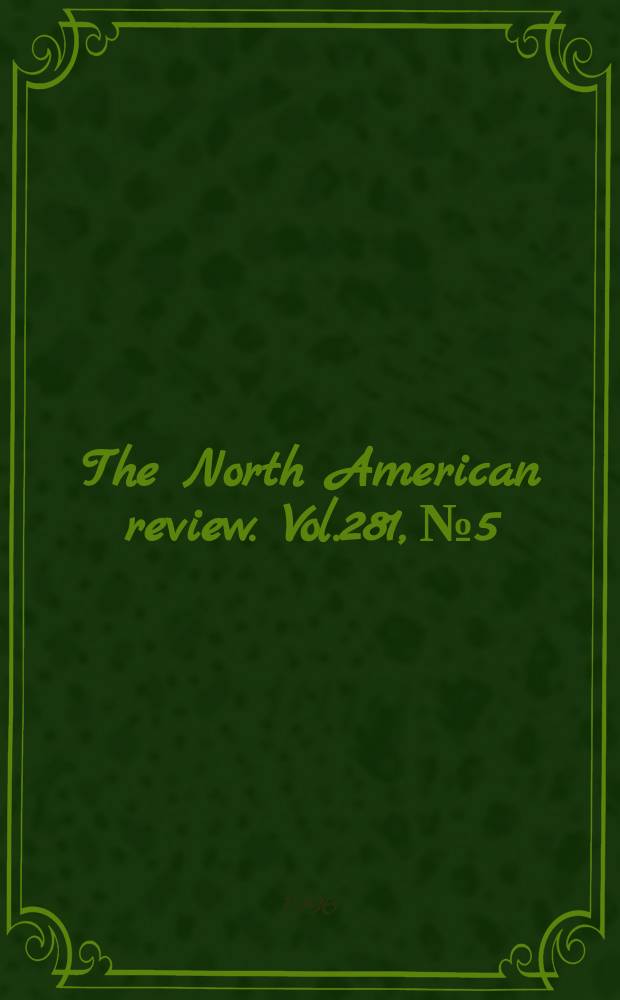 The North American review. Vol.281, №5