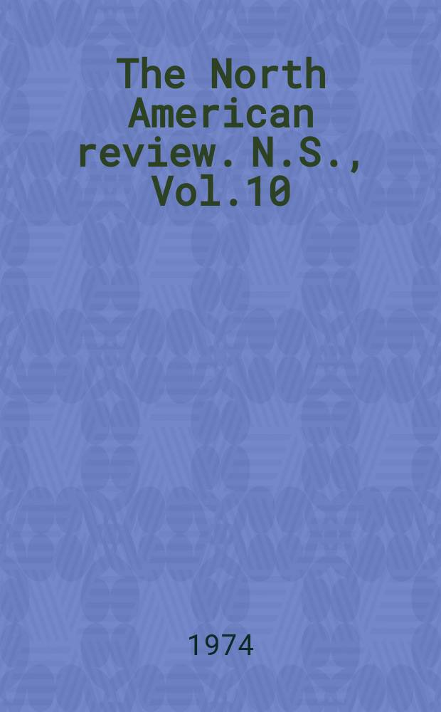 The North American review. N.S., Vol.10(258), №4 : The Indian question, 1823-1973