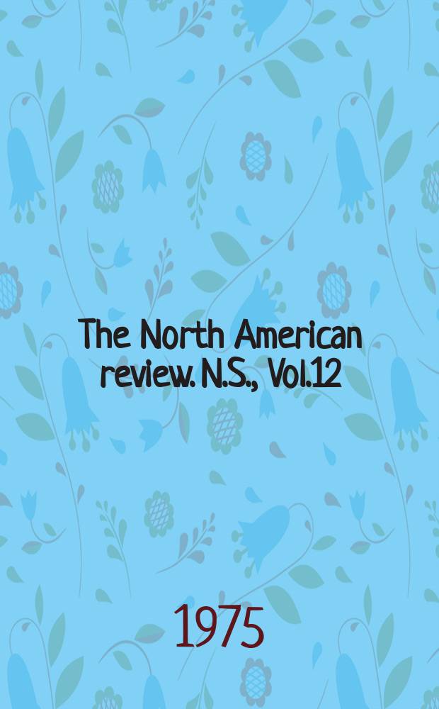 The North American review. N.S., Vol.12(260), №4