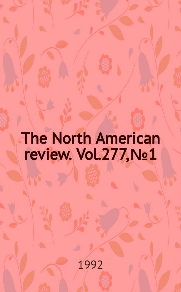 The North American review. Vol.277, №1