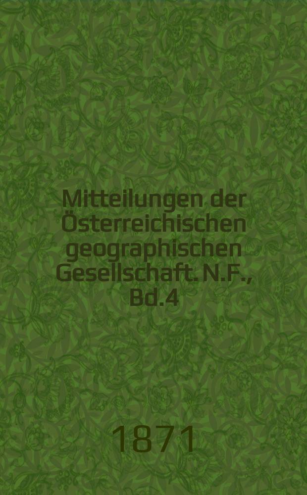 Mitteilungen der Österreichischen geographischen Gesellschaft. N.F., Bd.4(14), №12