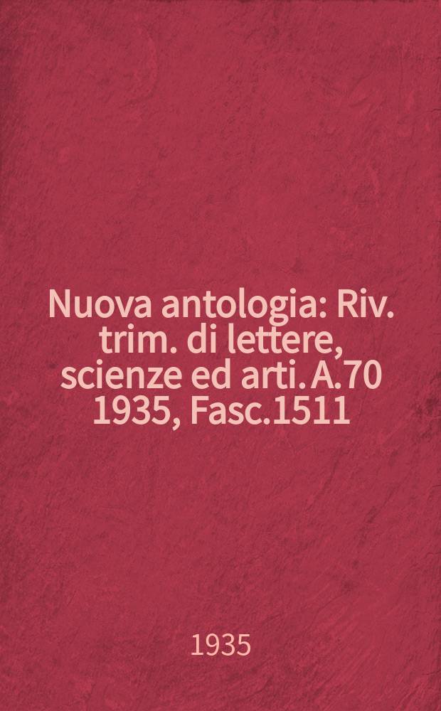 Nuova antologia : Riv. trim. di lettere, scienze ed arti. A.70 1935, Fasc.1511