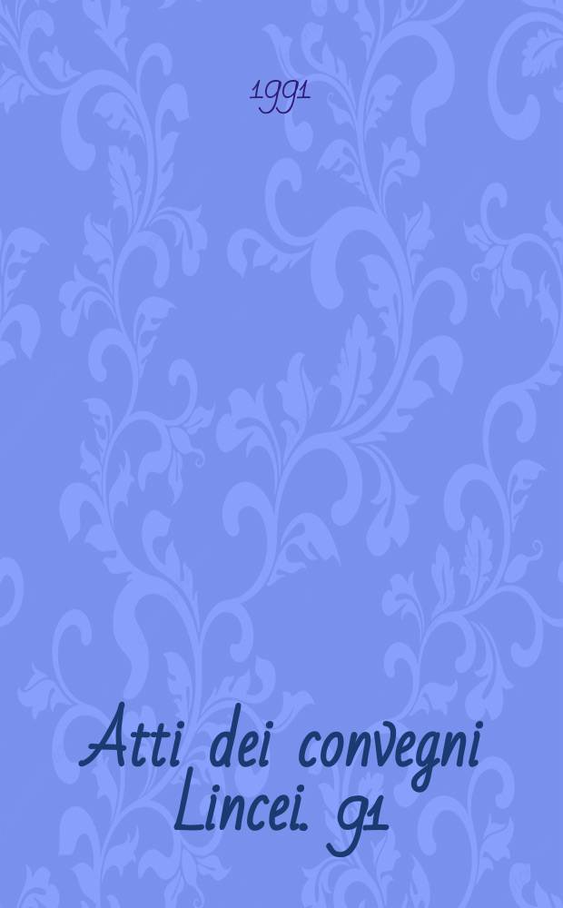 Atti dei convegni Lincei. 91 : Geodetic day in honor of Antonio Marussi (1989; Rome). Proceedengs...