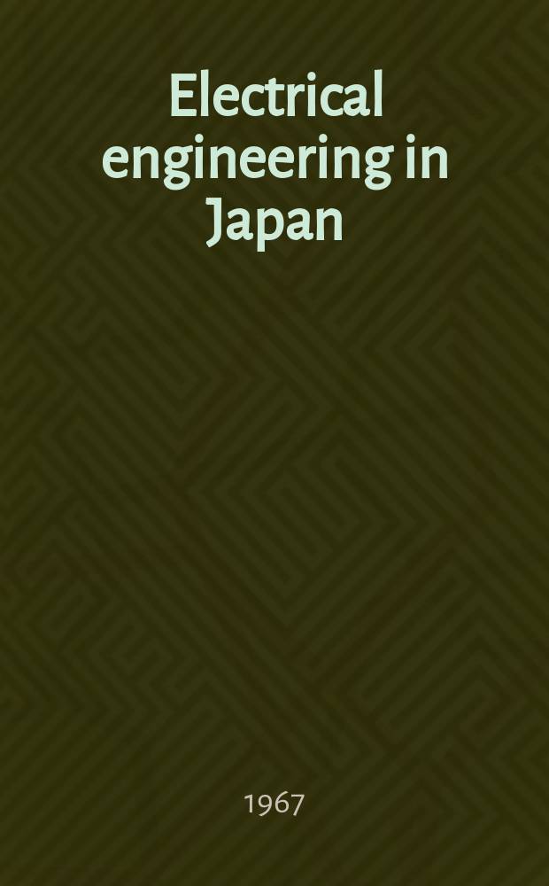 Electrical engineering in Japan : A transl. of the Denki Gakkai Ronbunshi (Transactions of the Inst. of electrical engineering in Japan)