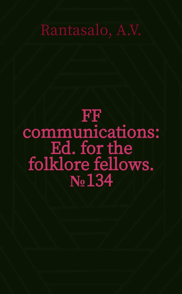 FF communications : Ed. for the folklore fellows. №134 : Der Weidegang im Volksaberglauben der Finnen