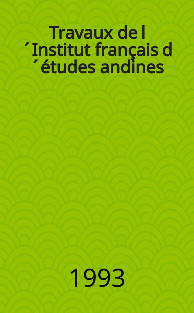 Travaux de l´Institut français d´études andines