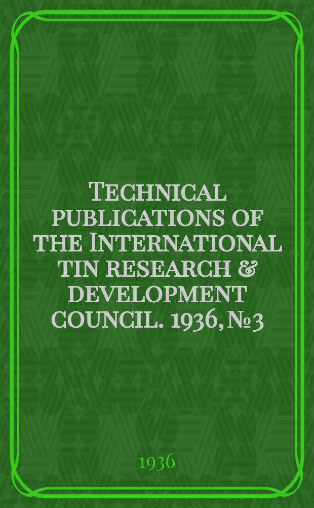 Technical publications of the International tin research & development council. 1936, №3 : The use of tin in refrigerating equipment