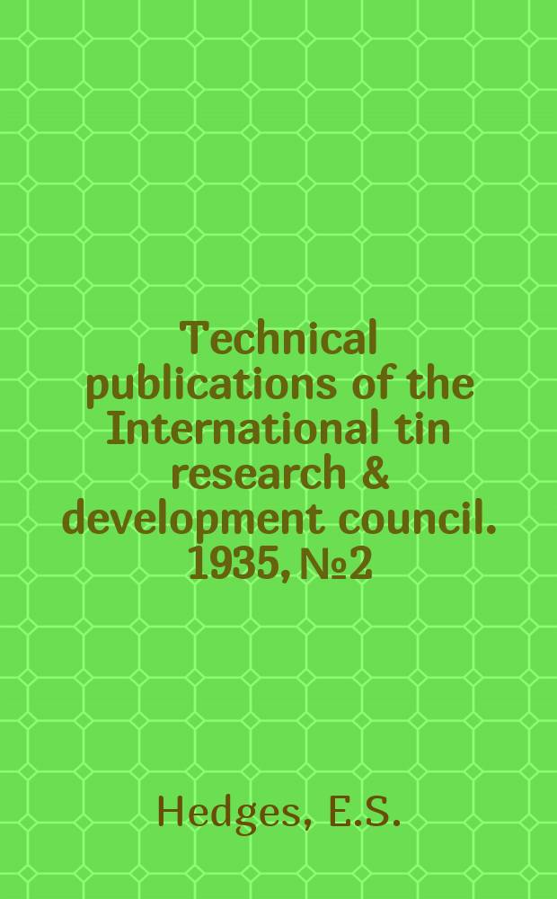 Technical publications of the International tin research & development council. 1935, №2 : Equilibrium diagrams of binary alloys of tin