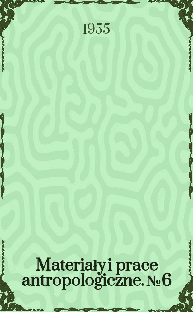 Materiały i prace antropologiczne. №6 : Crania australica