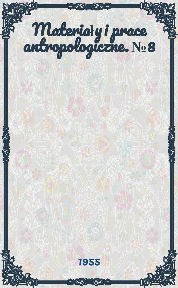 Materiały i prace antropologiczne. №8 : Struktura antropologiczna Polinezyjczyk&oacute;w
