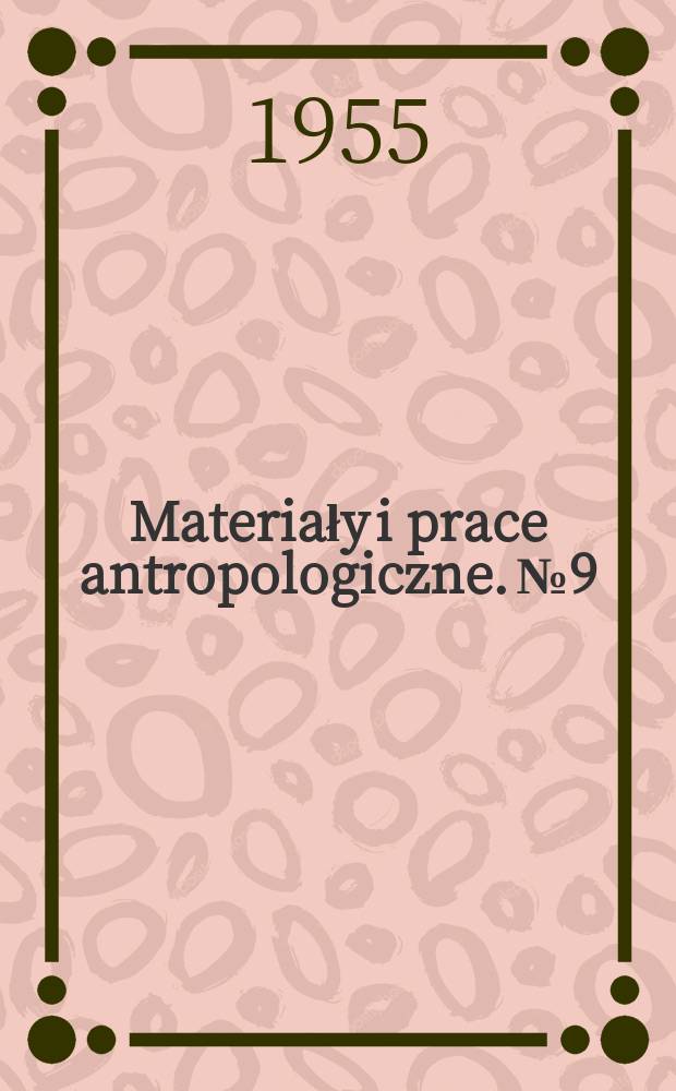 Materiały i prace antropologiczne. №9 : Morfologie boltce uśn&iacute;ho u Hluč&iacute;ňanů