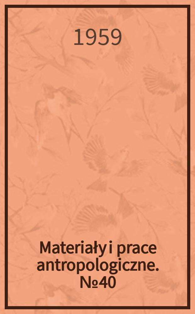 Materiały i prace antropologiczne. №40 : Ośrodki powstałe po drugiej Wojnie światowej. 1959