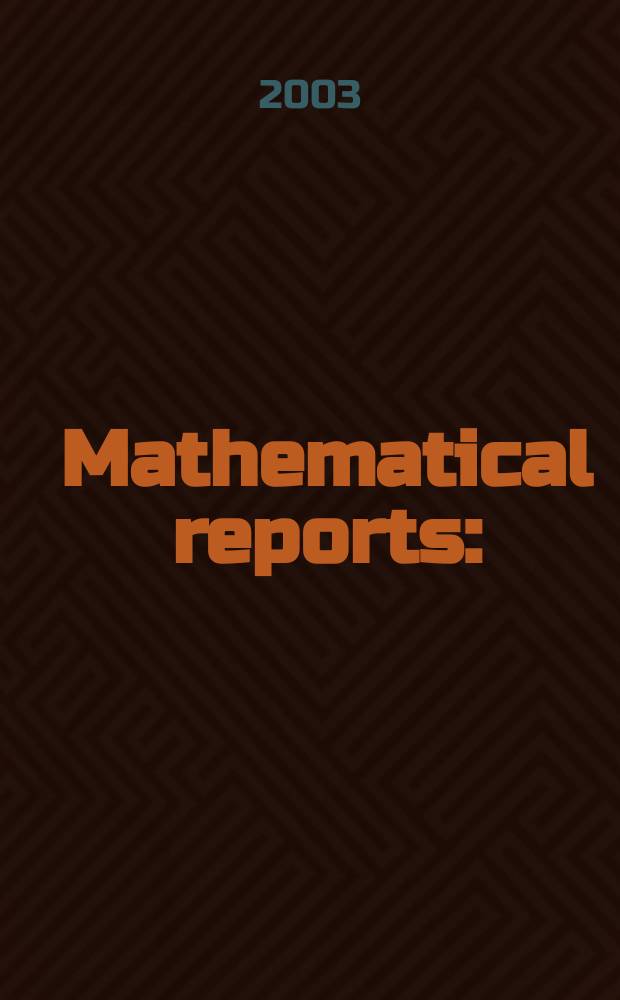 Mathematical reports : (Form. Studii şi cercetăn matematice). Vol.5(55), №1