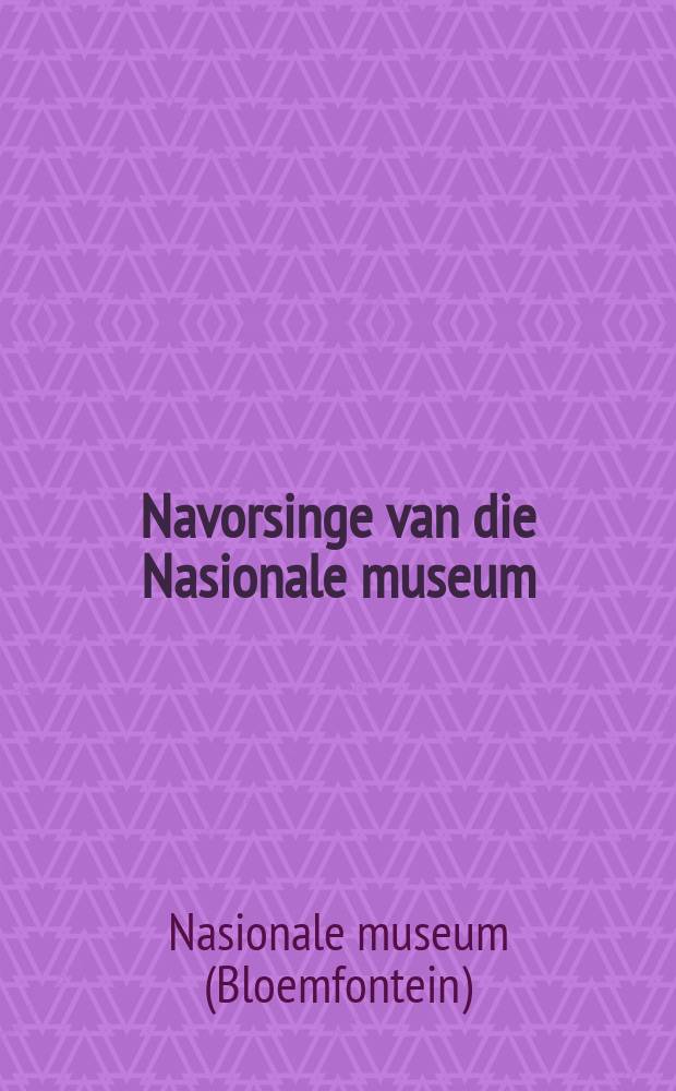 Navorsinge van die Nasionale museum