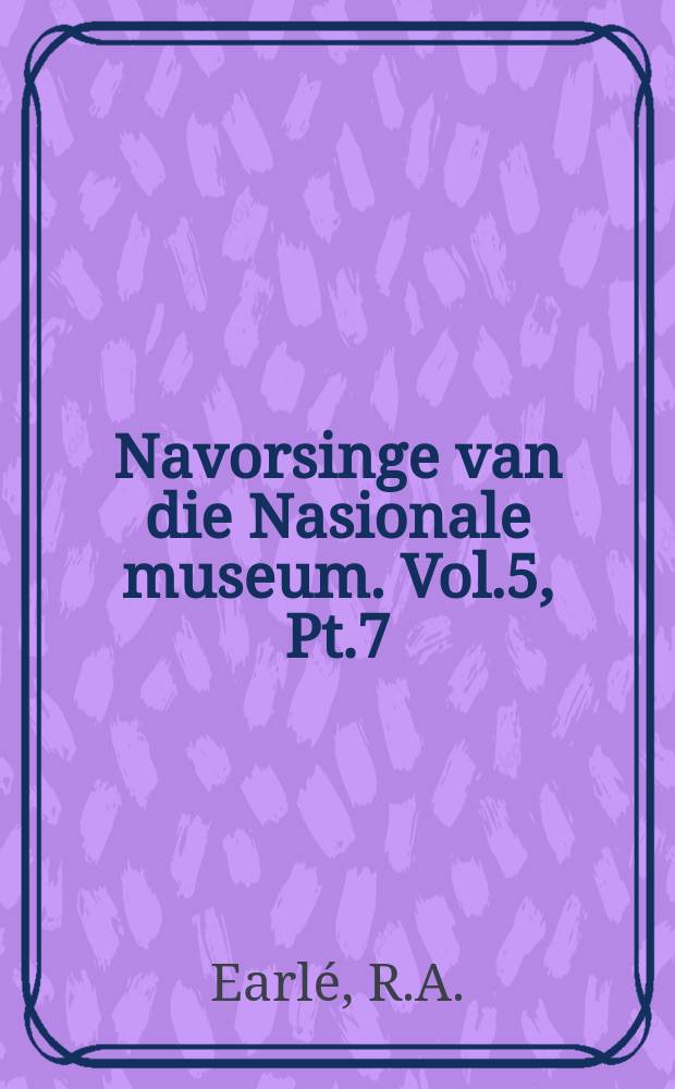 Navorsinge van die Nasionale museum. Vol.5, Pt.7 : Reappraisal of variation in the ground woodpecker ...